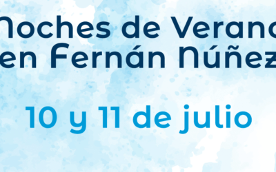 Noches de Verano en Fernán Núñez, viernes 10 y sábado 11 de julio