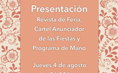 Presentación Revista de Feria, Cartel Anunciador de las Fiestas y Programa de Mano