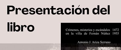 Presentación del libro “Crímenes, misterios y escándalos en la villa de Fernán Núñez 1472-1955”